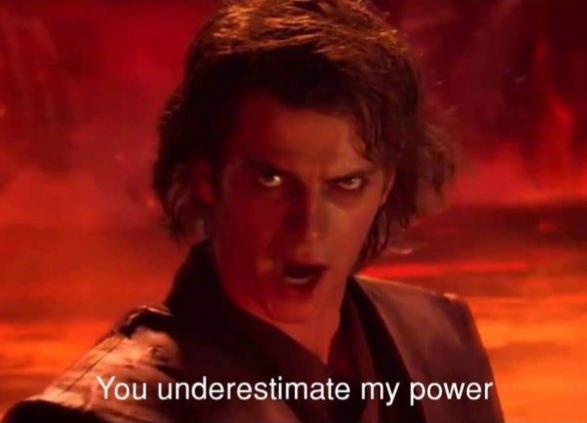 You underestimate my power! | Star Wars Memes Wiki | Fandom